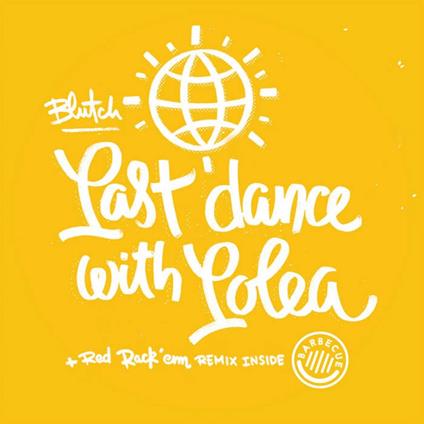 Last Dance/Inclus Red Rack Em Remix - Vinile LP di Blutch