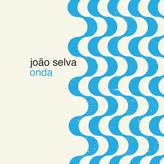 Onda - Vinile LP di Joao Selva