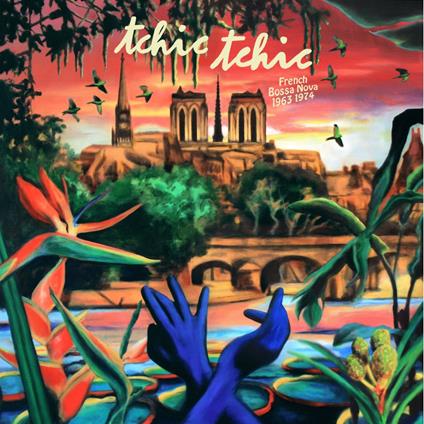 Tchic Tchic - French Bossa Nova 1963-1974 - Vinile LP