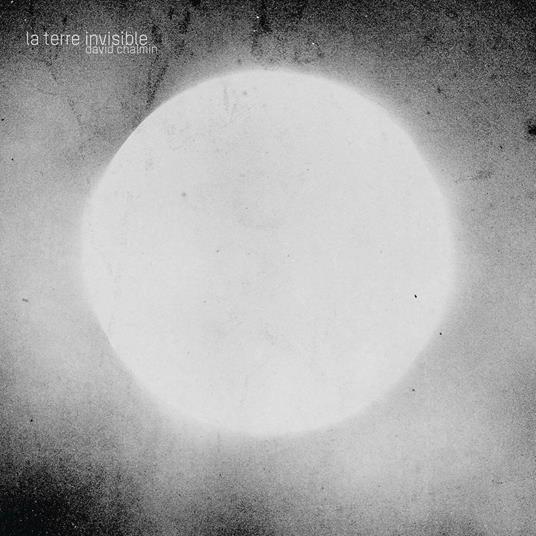 La terre invisible - Vinile LP di David Chalmin