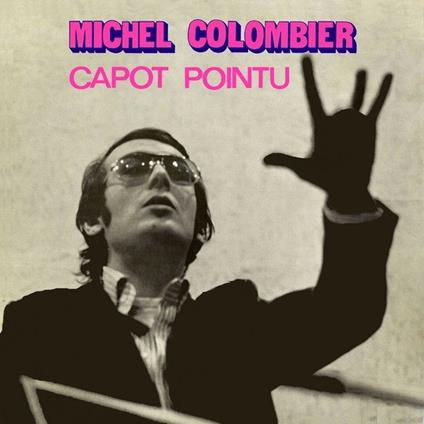 Capot Pointu - Vinile LP di Michel Colombier