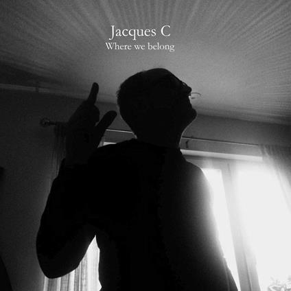 Where We Belong - Vinile LP di Jacques C
