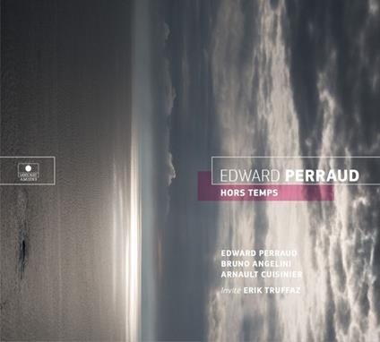 Hors-Temps - Vinile LP di Edward Perraud