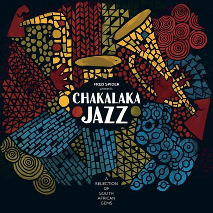 Fred Spider presents Chakalaka Jazz - Vinile LP
