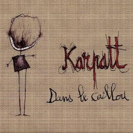 Dans Le Caillou - Vinile LP di Karpatt