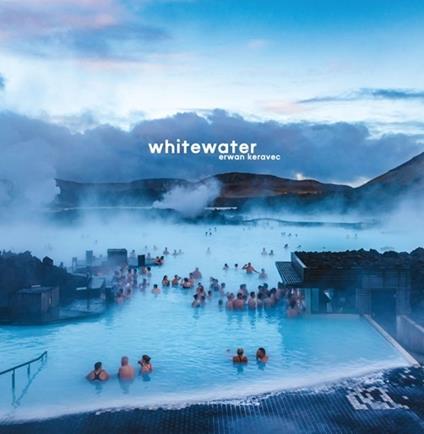 Whitewater - Vinile LP di Erwan Keravec