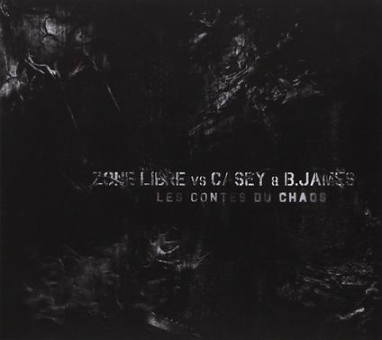 Les Contes Du Chaos - CD Audio di Zone Libre Vs Casey & B.James