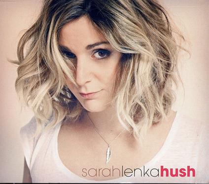 Hush - CD Audio di Sarah Lenka