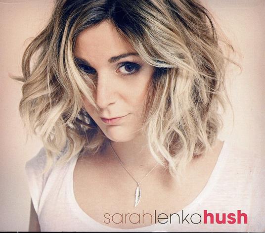 Hush - CD Audio di Sarah Lenka
