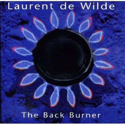 Back Burner - CD Audio di Laurent De Wilde