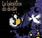 Le Bénéfice du Doute - CD Audio di Le Bénéfice du Doute