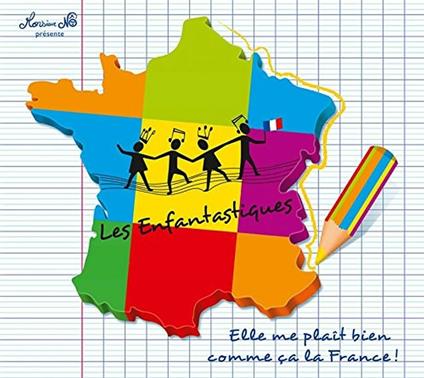 Elle me plait bien comme ca la France - CD Audio di Les Enfantastiques