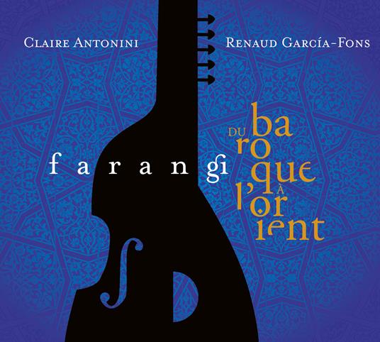 Farangi - CD Audio di Renaud Garcia-Fons,Claire Antonini