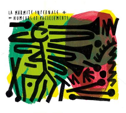 Humeurs Et Vacillements - CD Audio di La Marmite Infernale