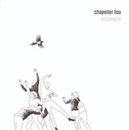 Ensemb7e - CD Audio di Chapelier Fou