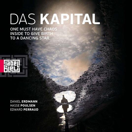 One Must Have Chaos Inside To Give Birth - CD Audio di Das Kapital