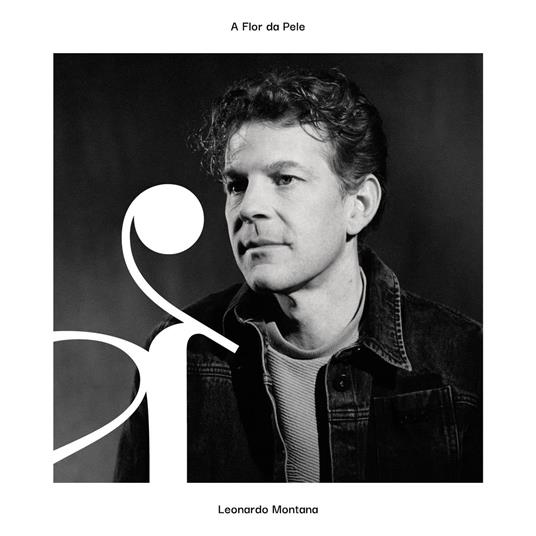 A Flor Da Pele - CD Audio di Leonardo Montana