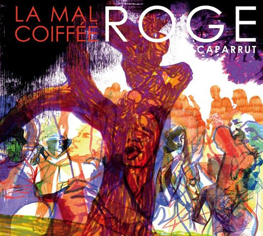 Roge Caparrut - CD Audio di La Mal Coifee