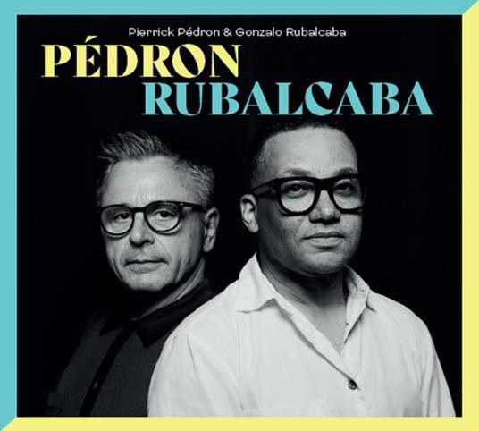 Pedron Rubalcaba - CD Audio di Pierrick Pedron