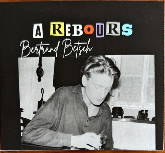 A Rebours - CD Audio di Bertrand Betsch