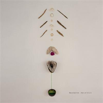 Pas Un Bruit - CD Audio di Bacchantes
