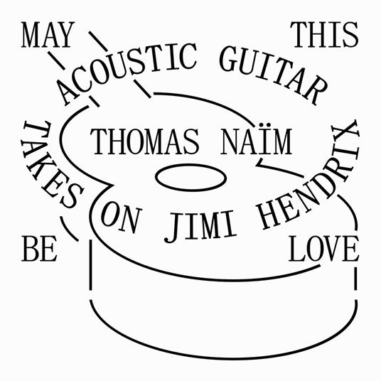 May Be This Love - Acoustic Guitar Takes On Jimi Hendrix - CD Audio di Thomas Naim