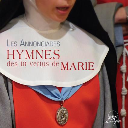 Annonciades De Thiais - Hymnes Des 10 Vertus De Marie - CD Audio