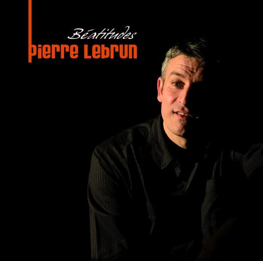 Lebrun Pierre - Beatitudes - CD Audio