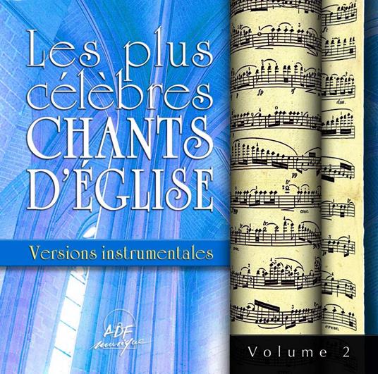 Les Plus Célèbres Chants D'Église - Versions Instrumentales Vol. 2 - CD Audio