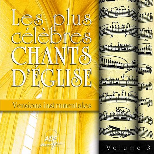 Les Plus Célèbres Chants D'Église - Versions Instrumentales Vol. 3 - CD Audio