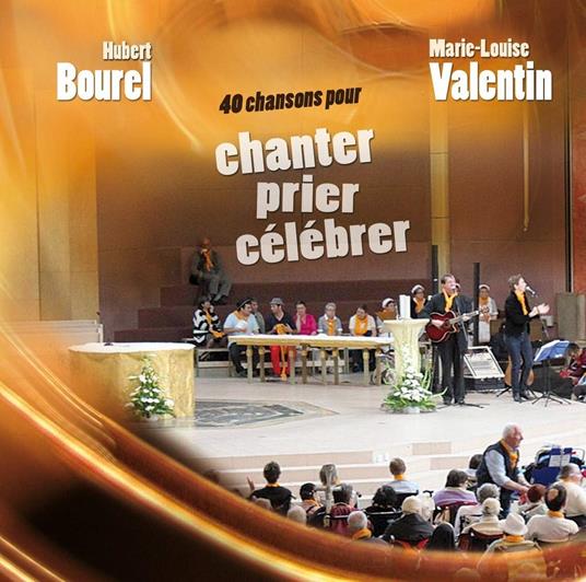 Hubert Bourel / Marie-Louise Valentin - 40 Chansons Pour Chanter, Prier, Celebrer - CD Audio
