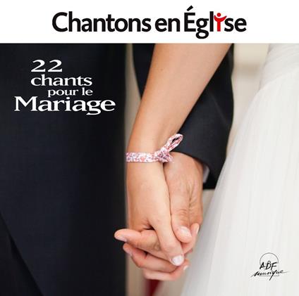 Chantons En Église - 22 Chants Pour Le Mariage - CD Audio
