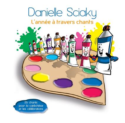 Sciaky Danielle - L'Annee A Travers Chants - CD Audio