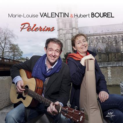 Marie-Louise Valentin / Hubert Bourel - Pelerins - CD Audio