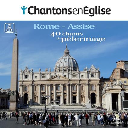 Chantons En Église - 40 Chants De Pèlerinage - Rome Et Assise - CD Audio