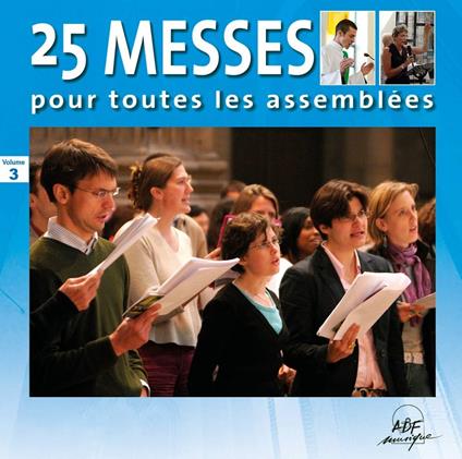 25 Messes Pour Toutes Les Assemblées Vol. 3 - CD Audio