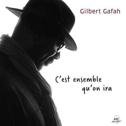 Gafah Gilbert - C'Est Ensemble Qu'On Ira - CD Audio
