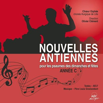 Louis Groslambert - Nouvelles Antiennes Pour Les Psaumes Des Dimanches Et Fetes, Annee C - CD Audio