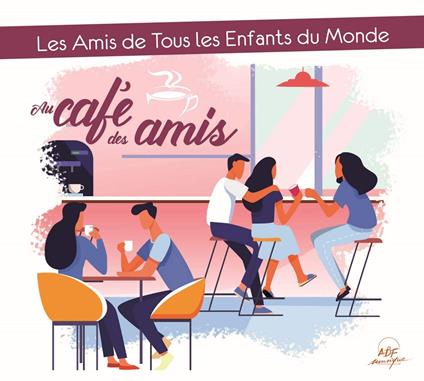Les Amis De Tous Les Enfants Du Monde - Au Cafe Des Amis - CD Audio