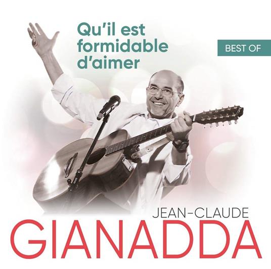 Best Of Jean-Claude Gianadda • Qu’Il Est Formidable D’Aimer - CD Audio di Jean-Claude Gianadda