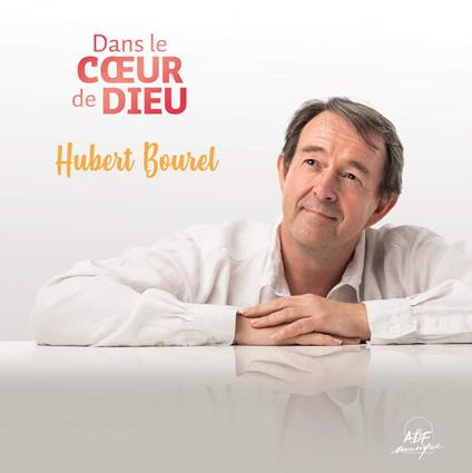 Bourel Hubert - Dans Le Coeur De Dieu - CD Audio