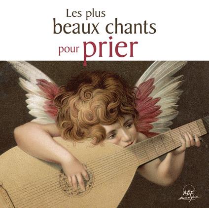 Les Plus Beaux Chants Pour Prier - CD Audio
