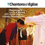 Chantons En Église - Baptisés Dans Le Christ - 26 Chants Pour Le Catéchuménat