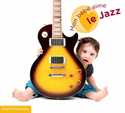 Mon Bebe Aime Le Jazz - CD Audio