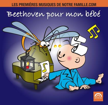 Beethoven Pour Mon Bebe - CD Audio di Ludwig van Beethoven