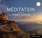 Meditation - Les Plus Belles Melodies Classiques