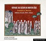 Guillaume De Machaut: Voyage Au Coeur Du Moyen Age
