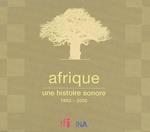 Afrique. Une Histoire Sonore 1960-2000