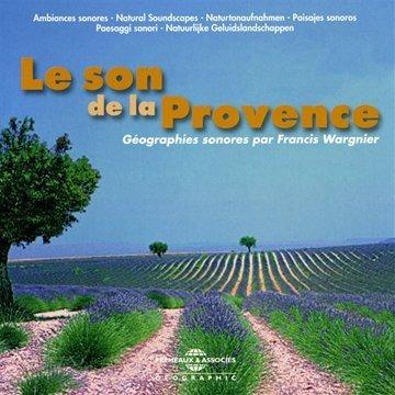 Son De La Provence. Geographies Sonores Par Francis War - CD Audio
