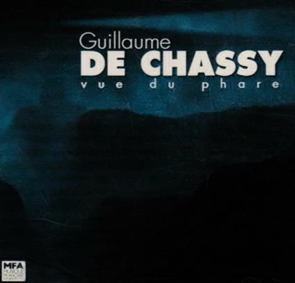 Vue du Phare - CD Audio di Guillaume De Chassy